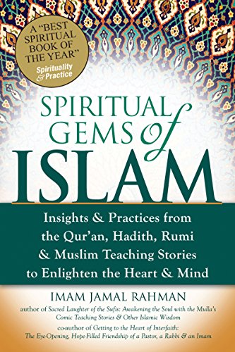 Spiritual Gems of Islam: Insights & Practices from the Qur'an, Hadith, Rumi & Muslim Teaching Stories to Enlighten the Heart & Mind von SkyLight Paths